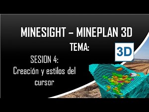MINESIGHT - MINEPLAN 3D : Sesion 04: Creacion y estilos del cursor