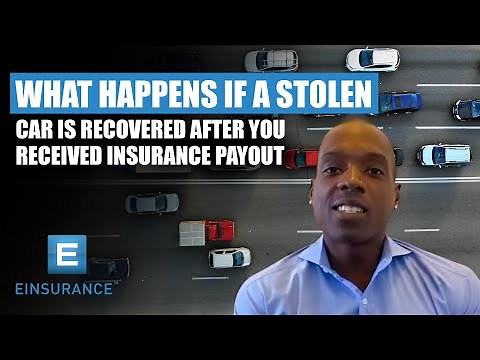 What Happens If A Stolen Car Is Recovered After You Received Insurance Payout