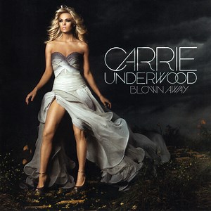 Carrie Underwood - Blown Away