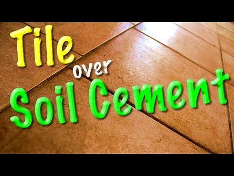 Installing Tile Over Soil Cement - Homemade Mortar & Grout for Floor on Earthbag House Construction