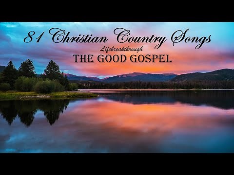81 Pure Christian Country Songs - 5 Hours Beautiful Gospel Music, HE IS THERE by Lifebreakthrough