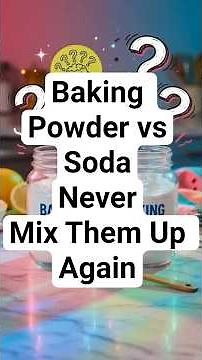 Baking powder vs Soda: What's the Difference? #BakingPowder #HomeBaking #BakingTips #FoodScience