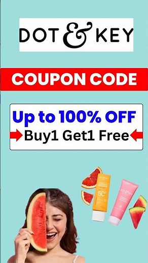 Dot and Key Coupon code | Dot and Key Promo Code | Dot and Key Coupon Codes 2025 | Dot and key Offer