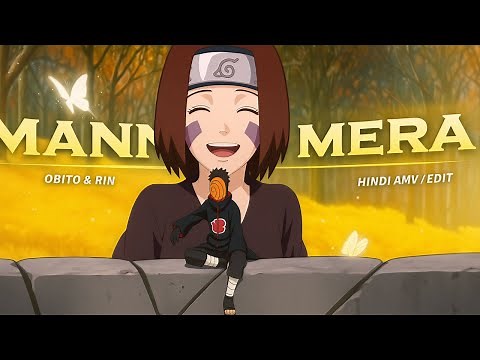 Obito Uchiha | Mann Mera (Slowed + Reverb) | Heartbreaking AMV | 4K Edit
