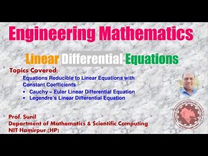 4. Linear Differential Equations | Equations reducible to LDE with Constant Coefficient| Prof. Sunil