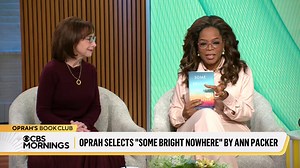 The newest Oprah's Book Club pick is “Some Bright Nowhere,” an intimate story about marriage, family and friendship by bestselling author Ann Packer, who says she developed the story over more than a decade. Oprah shares why she was “fascinated by the theme,” which "feels like a true story." | CBS Mornings
