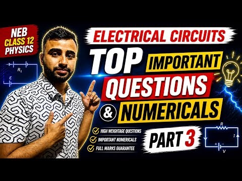 NEB Class 12 Physics | Part 3 | Top Important Questions & Numericals | Last Minute Revision