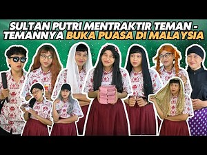 SULTAN PUTRI MENTRAKTIR TEMAN-TEMANNYA BERBUKA PUASA DI MALAYSIA