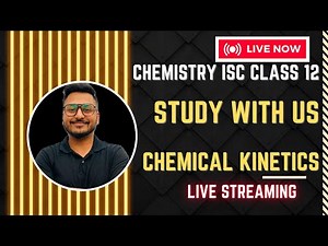 Chemistry Lec - 09 Chemical Kinetics ISC Class 12 | Youtube Live | Abhishek Sir |Maaheshwari Classes