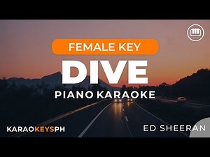 (Low enough for altos!) Dive - Ed Sheeran (Female Key - Piano Karaoke)
