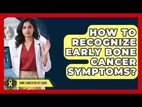 How To Recognize Early Bone Cancer Symptoms? - Test