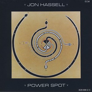 Jon Hassell - Power Spot