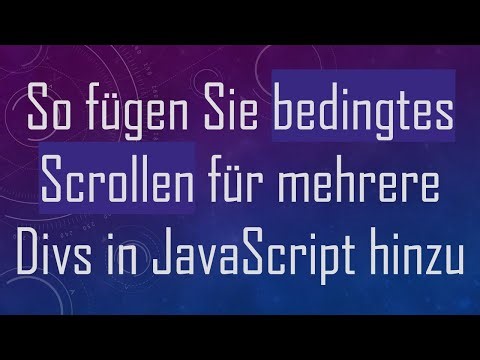 So fügen Sie bedingtes Scrollen für mehrere Divs in JavaScript hinzu