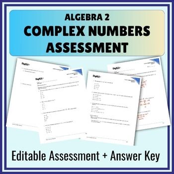 Complex Numbers Editable Assessment | 10th-12th Grade Algebra 2