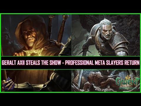 Gwent | Geralt Axii Steals The Show - Professional Meta Slayers Return!