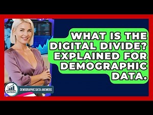 What Is The Digital Divide? Explained For Demographic Data. - Demographic Data Answers