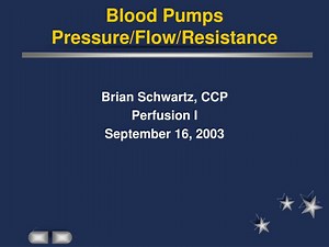 Blood Pumps Pressure/Flow/Resistance - SlideServe