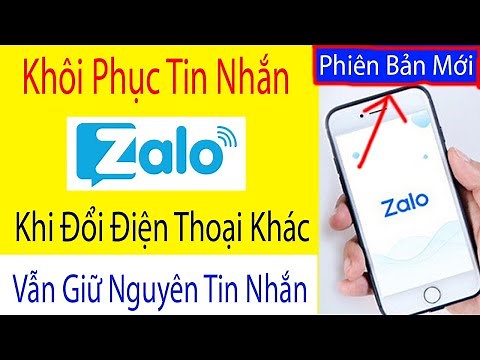 Cách Khôi Phục Tin Nhắn Zalo Khi Đổi Điện Thoại| Chuyển Zalo Sang Điện Thoại Khác Không Mất Tin Nhắn