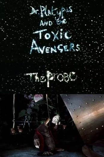 Dr. Platypus and the Toxic Avengers: The Probe - Movie