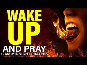 12AM 3AM 5AM MORNING PRAYER | PRAY THIS MIDNIGHT SPIRITUAL WARFARE PRAYER AND SEE YOUR LIFE CHANGE