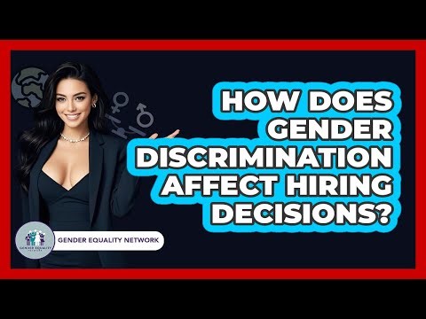 How Does Gender Discrimination Affect Hiring Decisions? - Gender Equality Network