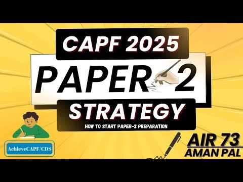 CAPF 2025 : PAPER-2 STRATEGY: HOW TO START PAPER-2 PREPARATION #capf2025 #capfac2025 #capf
