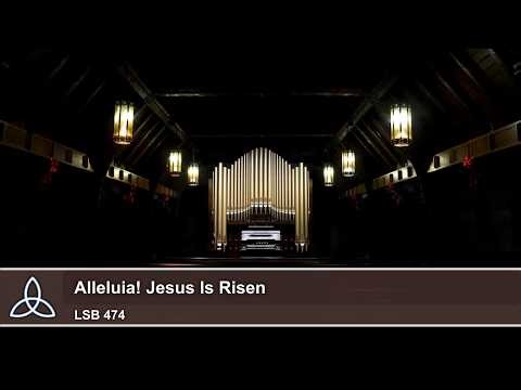 Alleluia! Jesus Is Risen (LSB 474) - Trinity Lutheran Church