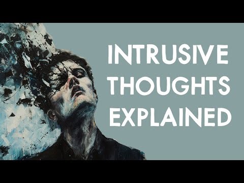 The Psychology of Intrusive Thoughts