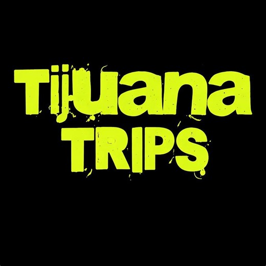 Tijuana Trips | California City CA