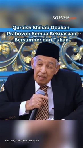 Tokoh agama dan ahli tafsir (mufassir) Quraish Shihab mendoakan Presiden Prabowo Subianto, Selasa (10/3/2026). Doa itu terucap saat Quraish Shihab mengakhiri hikmah yang disampaikannya dalam acara Nuzulul Qur'an tingkat kenegaraan tahun 1447 H/2026 M di Istana Negara, Kompleks Istana Kepresidenan, Jakarta Pusat. Mulanya ia mengungkapkan, doa serupa sempat dipanjatkan oleh gurunya kepada Presiden Mesir. Doa tersebut berisi tentang kekuasaan yang seluruhnya bersumber dari Allah SWT. Setelahnya, Qu
