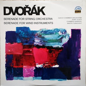 Dvořák - Czech Chamber Orchestra, Josef Vlach, Chamber Harmony, Martin Turnovský - Serenade For String Orchestra / Serenade For Wind Instruments