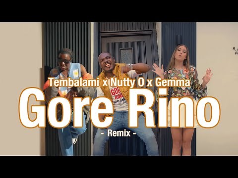 TEMBALAMI X NUTTY O X GEMMA GRIFFITHS - GORE RINO REMIX