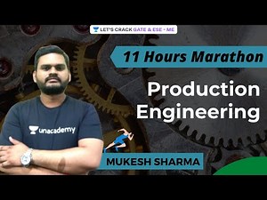 Production Engineering | Mega Marathon | GATE & ESE 2021 | Mechanical Engineering | Mukesh Sharma
