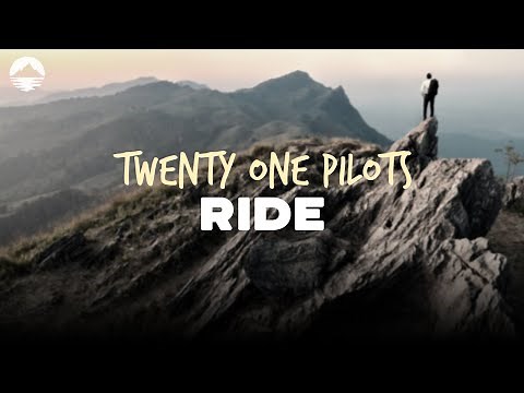 Twenty One Pilots - Ride | Lyrics