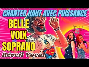Réveiller sa Voix pour Bien Chanter Aigu ( Voix Soprano )