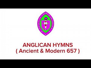 ANGLICAN HYMN( Ancient and Modern 657)