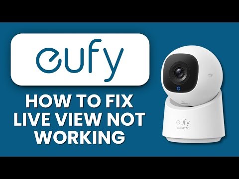 How to Fix Eufy Live View Not Working 📺 Troubleshoot Streaming Issues and Restore Camera Feed