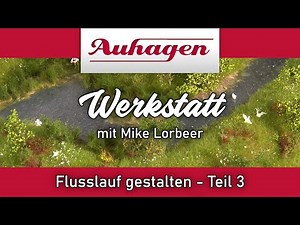Modellbautipp! Flusslandschaft gestalten | Flusslauf und Ufer ausgestalten | Teil 3