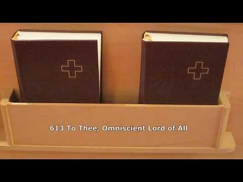 613 To Thee, Omniscient Lord of All - The Congregation sings from The Lutheran Service Book.