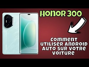 Comment utiliser Android Auto sur votre voiture ? (Carplay) Honor 300