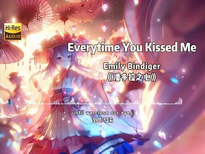 【Hi-Res】潘多拉之心《Everytime You Kissed Me》丨“你独特的声音铭刻在我的心里，比我的梦还甜美，在夏日的黑暗里亲吻我吧，我亲爱的”丨
