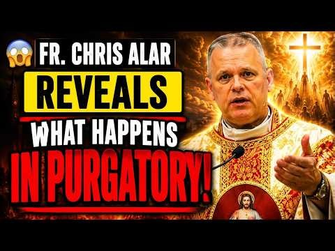 ✝️ Fr. Chris Alar Reveals What Happens in Purgatory