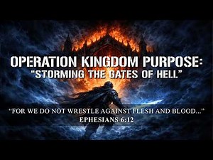Operation Kingdom Purpose: Storming the Gates of Hell (part 8) (Luke 9:57-62) 3.22.26
