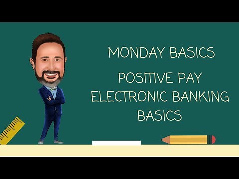 Positive Pay Electronic Banking Basics