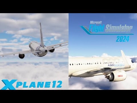 X Plane 12 vs MSFS 2024 (Airbus A320 NEO)