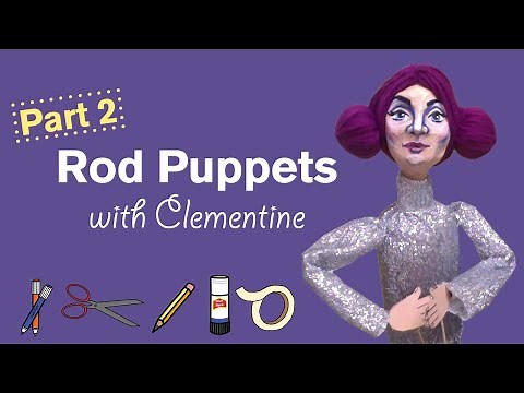 Make: Rod Puppets with Clementine, part 2