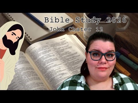 Bible Study 2026 - John Chapter 12