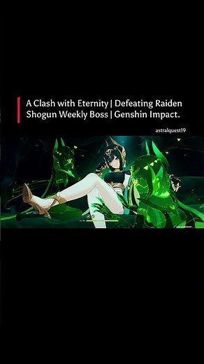 A Clash with Eternity | Defeating RaidenShogun Weekly Boss | Genshin Impact. #astralquest19