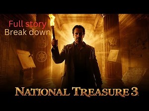 National Treasure 3 (2026) FULL Story Breakdown | Plot Leaks, Secrets & Hidden Clues Explained