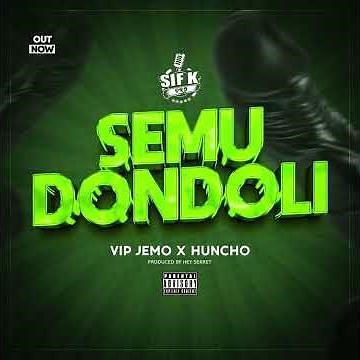 Semudondoli - Vip Jemo & Huncho(Official Audio)